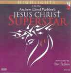 Cover of Highlights From Andrew Lloyd Webber's Jesus Christ Superstar, 1998, CD