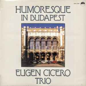 Eugen Cicero Trio - Humoresque In Budapest album cover