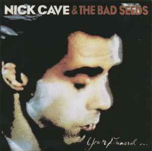 Nick Cave The Bad Seeds Your Funeral My Trial 1998 CD