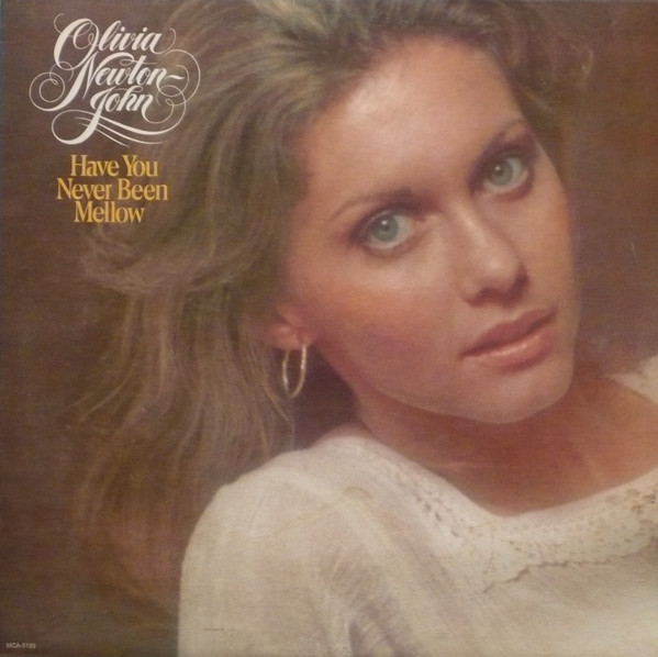 Olivia Newton-John - Have You Never Been Mellow | Releases | Discogs