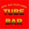 Bum Bar Bastards - Tube Bar