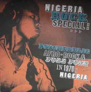 Various - Nigeria Rock Special: Psychedelic Afro-Rock And Fuzz Funk In 1970s Nigeria album cover