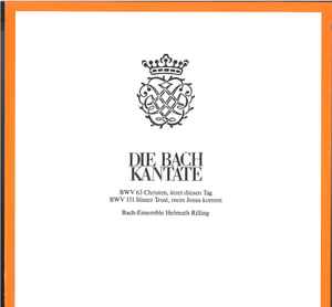 Bach-Ensemble - Die Bach Kantate - BWV 63 Christen, Ätzet Diesen Tag / BWV 151 Süsser Trost, Mein Jesus Kommt album cover