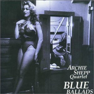 Archie Shepp Quartet – Blue Ballads (2000, 24K Gold Disc, Paper 