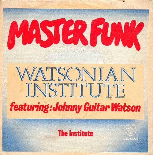 Watsonian Institute Featuring Johnny Guitar Watson – Master Funk