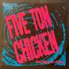 Five Ton Chicken - Everything Turns Grey / Cold Wind