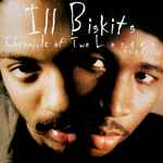Ill Biskits – Chronicle Of Two Losers (Vinyl) - Discogs