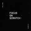 Focus On Scratch   album cover