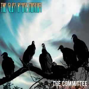 The Glass House Museum - The Committee album cover