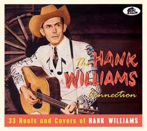 Various - The Hank Williams Connection - 33 Roots And Covers Of Hank Williams album cover