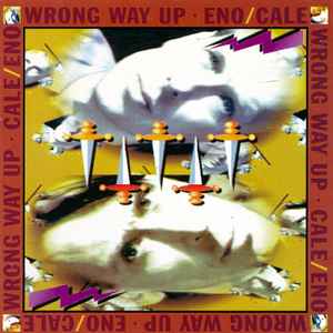 Wrong Way Up - Eno / Cale