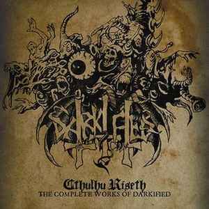 Darkified - Cthulhu Riseth - The Complete Works Of Darkified