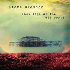 Steve Cradock - Last Days Of The Old World  album cover