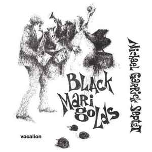 Black Marigolds - Michael Garrick Septet