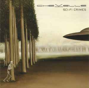 Chevelle (2) - Sci-Fi Crimes