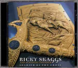 Soldier Of The Cross - Ricky Skaggs And Kentucky Thunder
