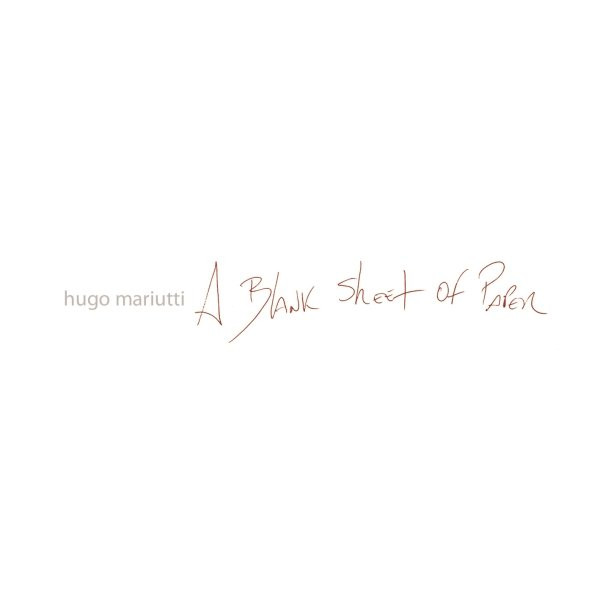 télécharger l'album Hugo Mariutti - A Blank Sheet Of Paper