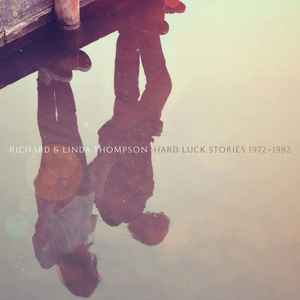 Hard Luck Stories 1972-1982 - Richard & Linda Thompson