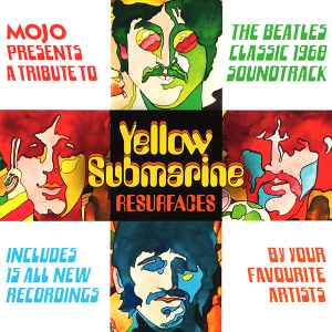 Various - Yellow Submarine Resurfaces (Mojo Presents A Tribute To The Beatles Classic 1968 Soundtrack)