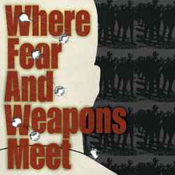 Where Fear And Weapons Meet (CD) for sale