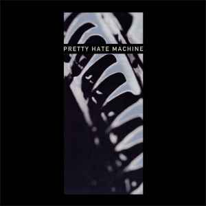 Pretty Hate Machine - Nine Inch Nails