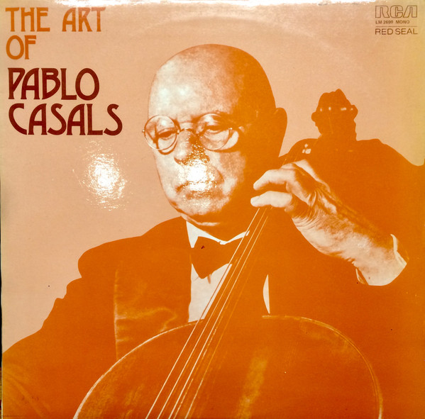 Pablo Casals - The Art Of Pablo Casals | Releases | Discogs