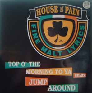 Top O' The Morning To Ya (Remix) / Jump Around - House Of Pain