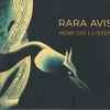 Rara Avis (12) - How Do I Listen