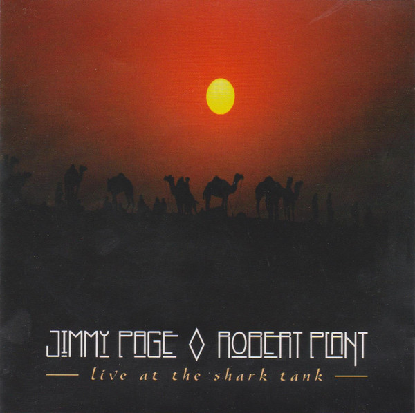 Jimmy Page / Robert Plant – Live At The Shark Tank (1995, CD