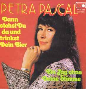 Petra Pascal - Dann Stehst Du Da Und Trinkst Dein Bier album cover