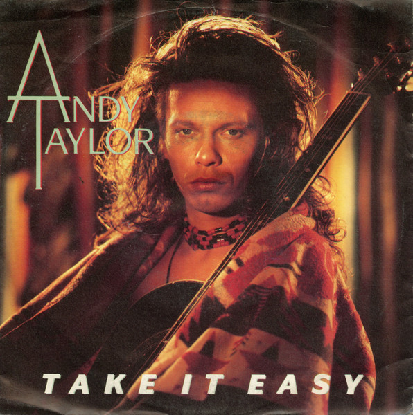 Andy Taylor – Take It Easy (1986, Vinyl) - Discogs