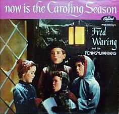 Fred Waring & The Pennsylvanians - Now Is The Caroling Season album cover