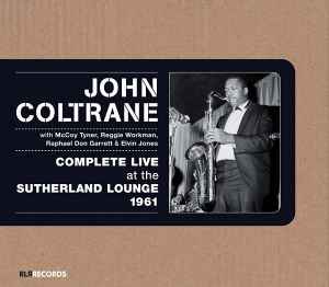Complete Live At The Sutherland Lounge 1961 - John Coltrane