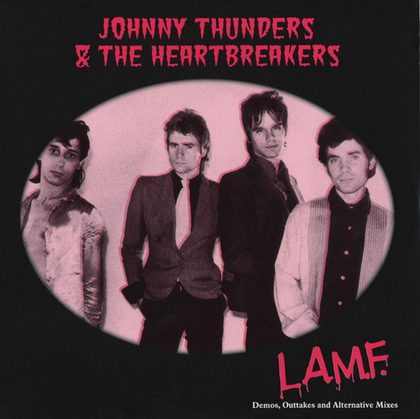 Johnny Thunders & The Heartbreakers – L.A.M.F. Demos, Outtakes And