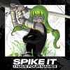 I Have Four Names - Spike It EP