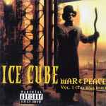 Ice Cube – War & Peace Vol. 1 (The War Disc) (CD) - Discogs