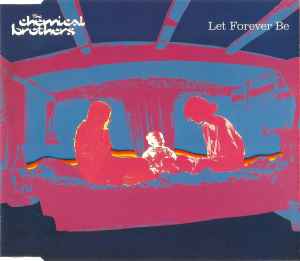 Let Forever Be - The Chemical Brothers