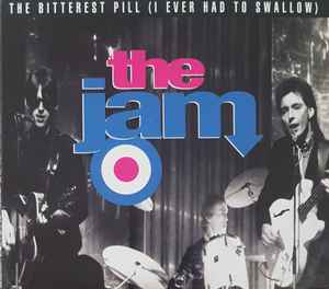 The Jam - The Bitterest Pill (I Ever Had To Swallow)