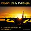 Fracus & Darwin - Coming Back To Me / Landed