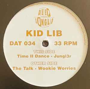 The Talk / Wookie Worries / Time II Dance / Jungl3r - Kid Lib