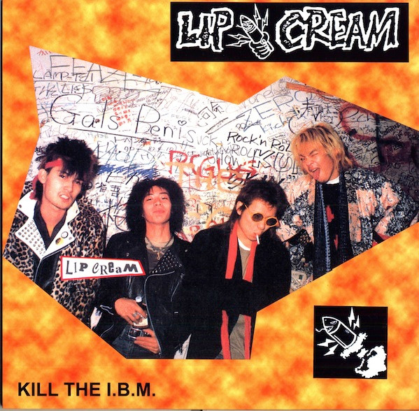 Lip Cream – Kill The I.B.M. (Orange Translucent, Vinyl) - Discogs