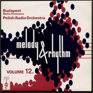 Magyar Rádió És Televízió Szimfónikus Zenekara - Melody And Rhythm Volume 12 album cover