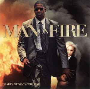 Harry Gregson-Williams – Man On Fire (Original Motion Picture Soundtrack)  (2004, CD) - Discogs