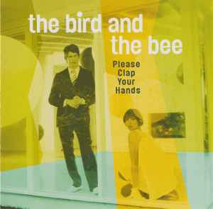 The Bird And The Bee - Please Clap Your Hands album cover