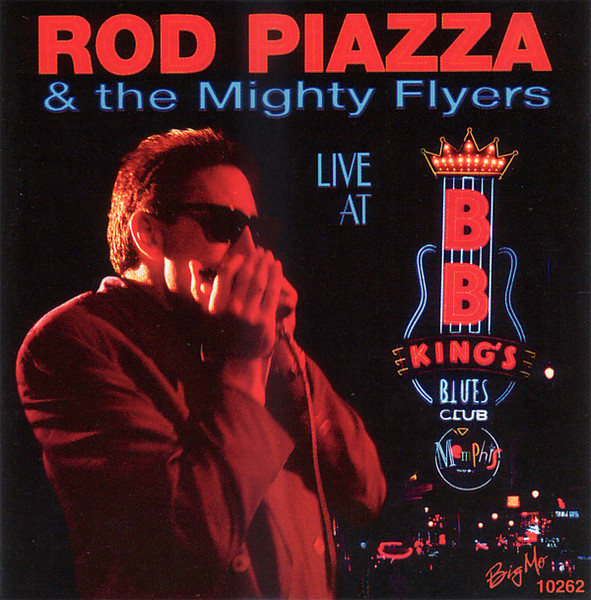 Rod Piazza & The Mighty Flyers - Live At B.B. King's Blues Club