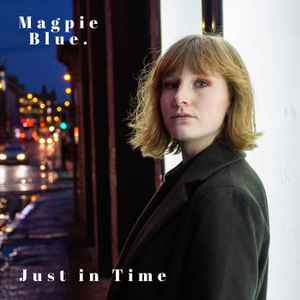 Magpie Blue - Just In Time album cover