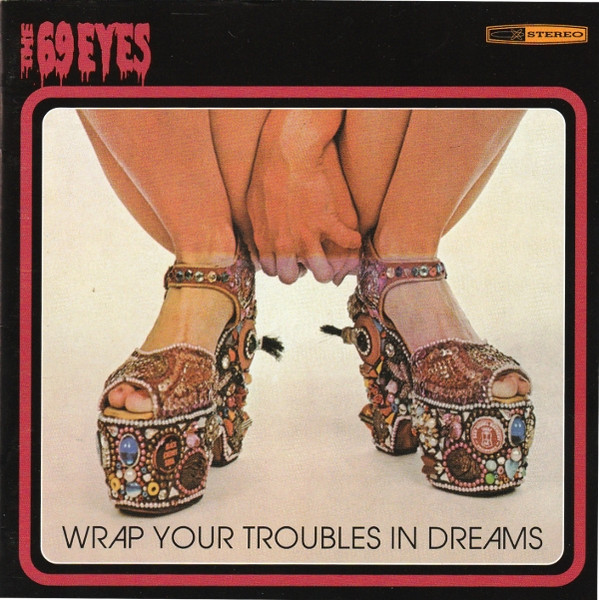 The 69 Eyes Wrap Your Troubles In Dreams Releases Discogs