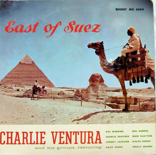 Charlie Ventura – East Of Suez (1958, Vinyl) - Discogs