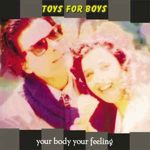 Your Body, Your Feeling - Toys For Boys