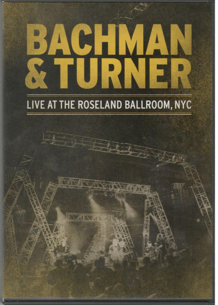 Bachman & Turner – Live At The Roseland Ballroom, NYC (2011